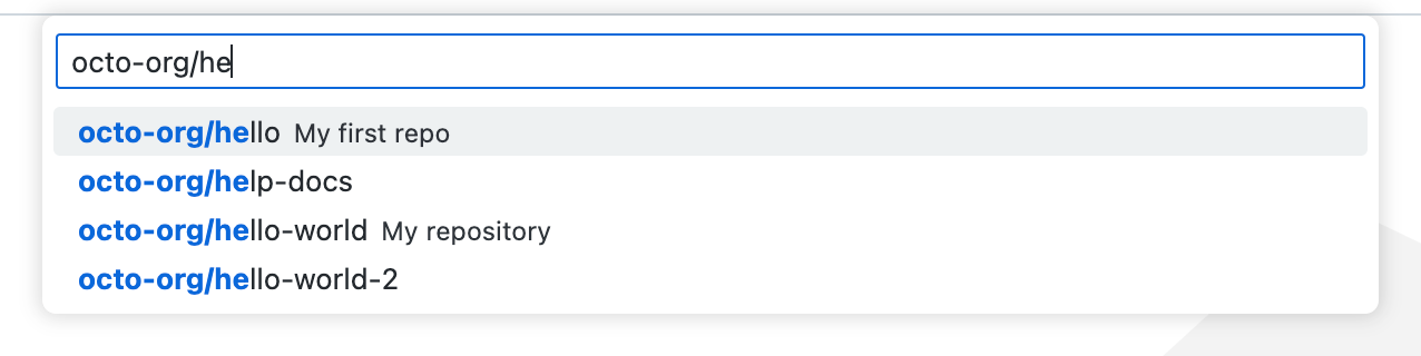 テキスト ボックスに入力された「octo-org/he」と、この文字列で始まる 4 つのリポジトリの一覧のスクリーンショット。