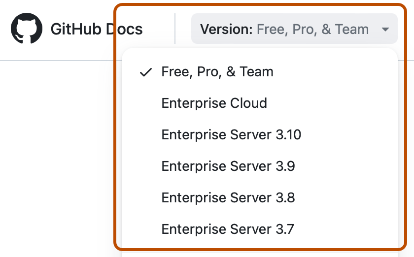 GitHub Docs
머리글 스크린샷. “버전” 드롭다운 메뉴가 확장되고 주황색 윤곽선으로 강조 표시되어 있습니다.